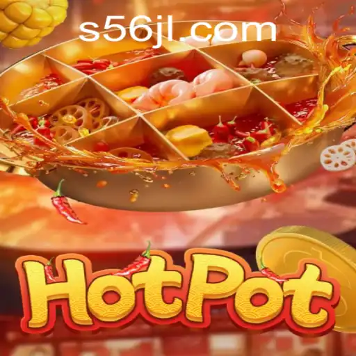 Hotpot Game: Diving into the World of Interactive Fun with 56jl.com